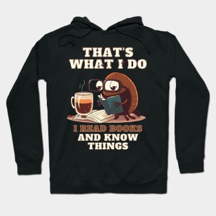 That's What I Do I Read Books And Know Things Hoodie